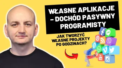 kazik- - Tworzenie Własnych Aplikacji i Projektów Po Godzinach – Dochód Pasywny Progr...