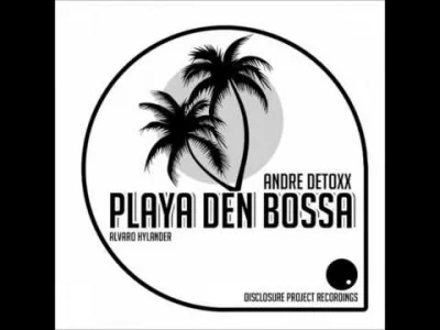fadeimageone - André Detoxx - Playa den Bossa (Alvaro Hylander Remix) [2013]
#muzyk...