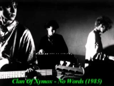 zymotic - I ostatni wpis na moim tagu:

146. Clan of Xymox - No Words. Utwór z albu...