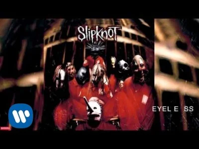 c4tboy - #muzyka #slipknot

Slipknot - Eyeless