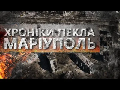 Wiggum89 - "Mariupol. Kronika piekła" - film dokumentalny

Mariupol - zniszczony, a...