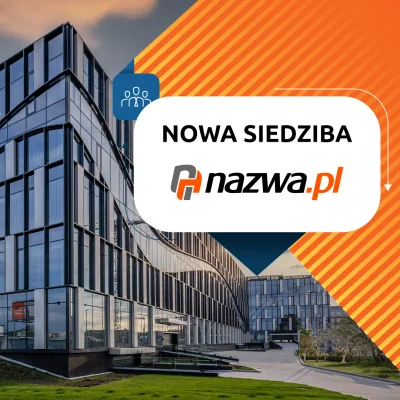 nazwapl - Nowy adres siedziby spółki nazwa.pl

Zakończyliśmy przeprowadzkę do nasze...