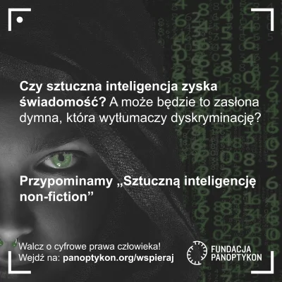 panoptykon - AI, która ma świadomość - wspaniała przyszłość czy zasłona dymna dla pol...