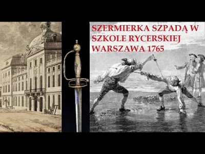 PMNapierala - Jak walczono szpadą w XVIII wieku ? Szermierka w warszawskiej Szkole Ry...