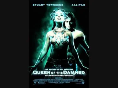 krzysiek-kornell - @Sultanat_Muszelki: 
Queen of the Damned
film słaby ale ścieżka ...