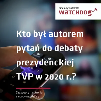 WatchdogPolska - Mało kto pamięta debatę prezydencką w TVP sprzed dwóch lat, ale w cz...