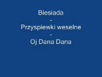 m.....e - przez całe życie aż do dziś myślałem że ta piosenka to "Ojda na Ojdana", ro...