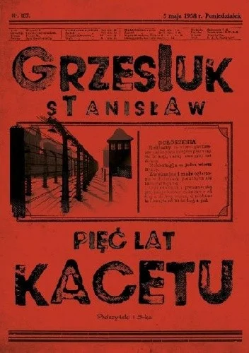 pan_kleks8 - 1955 + 1 = 1956

Tytuł: Pięć lat kacetu
Autor: Stanisław Grzesiuk
Gatune...