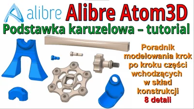 InzynierProgramista - Alibre Atom3D - tutorial modelowania części podstawki karuzelow...