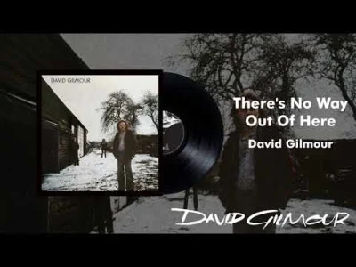Ernest_ - David Gilmour – There's No Way Out Of Here

#muzyka #gilmour #pinkfloyd #...