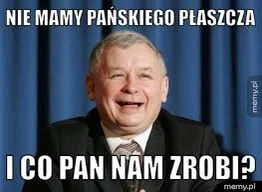 lilisalander - Nie mamy Pańskiego płaszcza i co Pan nam zrobi?
Można byłoby się jeszc...