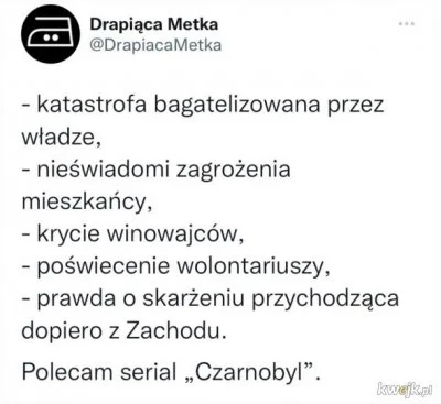 dr00 - > To jest katastrofa na skale czarnobyla.

@Mordall: PiS ma podobne podejści...