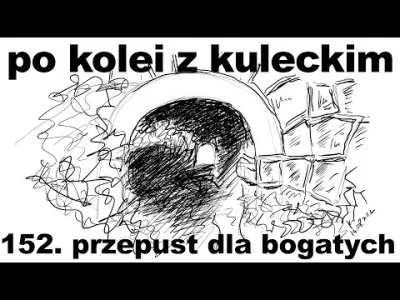 MOSS-FETT - Po kolei z Kuleckim - Odcinek 152 - Przepust dla bogatych
Nawet niewielk...