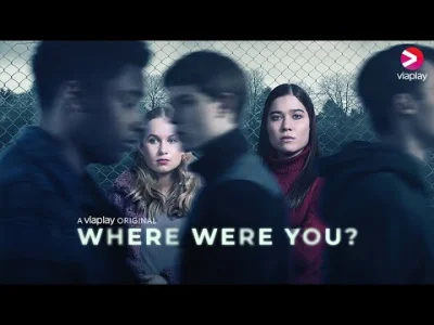 upflixpl - Where Were You? | Nowy serial Viaplay poruszy temat przemocy seksualnej wś...