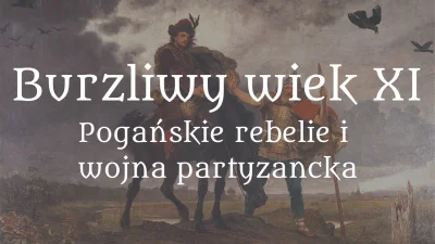 PrzewodniG - Pomożecie kopnąć? :)

Burzliwy wiek XI. Pogańskie rebelie i wojna part...