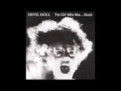Bad_Sector - #muzyka #neoclassical 

DEVIL DOLL - The Girl Who Was... Death [1988]