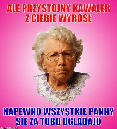 exystexys - Ehhh, babuszka się mnie spytała czemu ja jeszcze dziewczyny nie mam, doda...