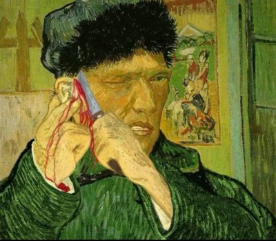 Kris95 - Van Gogh właśnie sobie drugie ucho #!$%@? 
#famemma