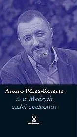 chudy_pioter - 2199 + 1 = 2200

Tytuł: A w Madrycie nadal znakomicie
Autor: Arturo Pé...