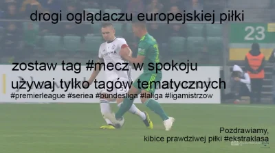 Jegwan - Trwają poważne zawody, a cały tag #mecz zaspamowany jakąś zagraniczną parapi...