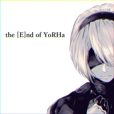 R.....r - The [E]nd of #dailyyorha2b 
Ostatni wpis na daily, chcę serdecznie podzięko...