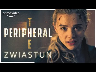 upflixpl - The Peripheral na materiałach promocyjnych od Prime Video

"The Peripher...