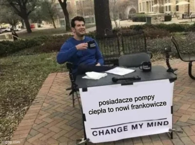 Pit1337 - Posiadacze pompy ciepła to nasi nowi frankowicze - change my mind! Jak koni...