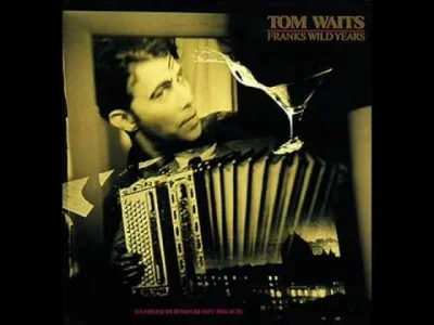 uncomfortably_numb - nie wiem czemu ale gdy słucham Toma Waits'a, to mam ochotę upodl...
