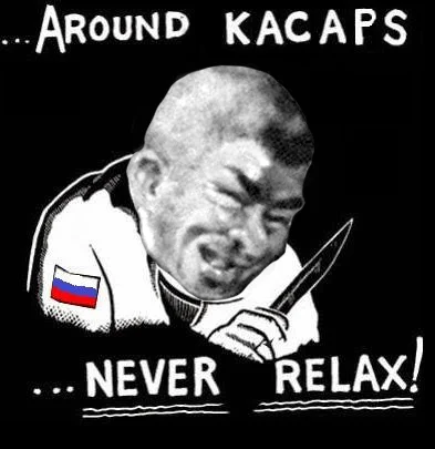 BeSmarter - @Sierzant_Cruchot: @qwerty7: around kacaps never relax