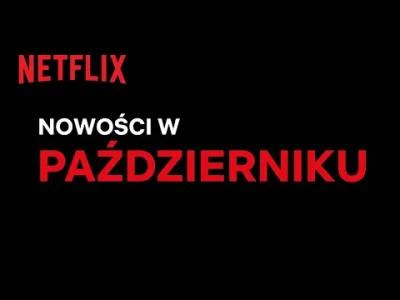 upflixpl - Październikowe premiery na Netflix. Wśród nowości serial Wielka Woda!

D...