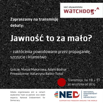 WatchdogPolska - Jawność to za mało? O tym chcemy porozmawiać z Maszą Makarową i Adam...