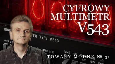 M.....T - Cyfrowy multimetr V543 - [Adam Śmiałek]
https://www.wykop.pl/link/6840499/...