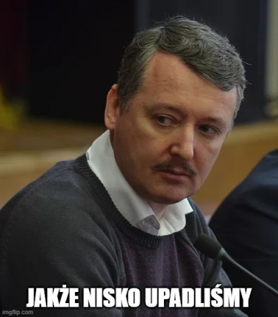 Jaros-69_69 - Towarzysz GIRKIN będzie w żałobie.