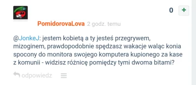 JonkeJ - Eh czyli wystarczy być kobietą i już jestes lepszy a do tego możesz oceniać ...