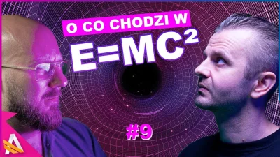 M.....T - Co oznacza i jak działa E=mc² - [Teoria Względności]
https://www.wykop.pl/...