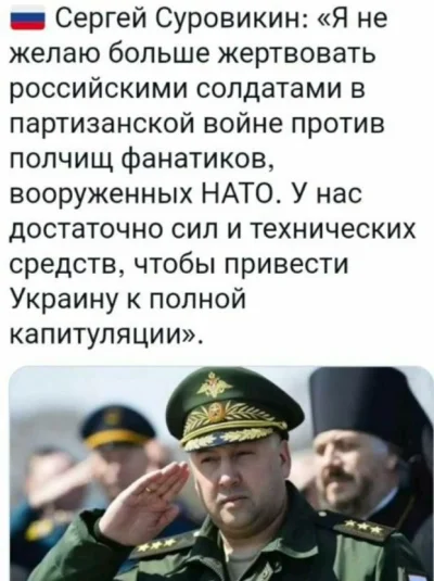 Kodzirasek - Oświadczenie generała Surovikina:

Nie chcę poświęcać życia rosyjskich...