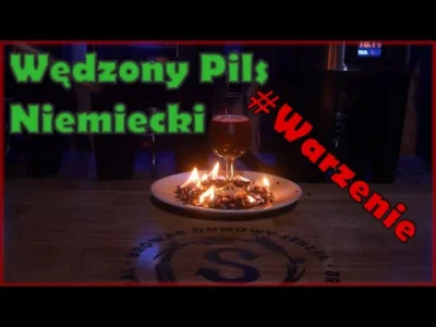 sebas - @sebas: Hej, zapraszam na film z warzenia Pilsa Niemieckiego w wersji wędzone...