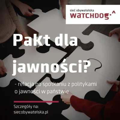 WatchdogPolska - W poniedziałek wraz z innymi organizacjami spotkaliśmy się z polityk...