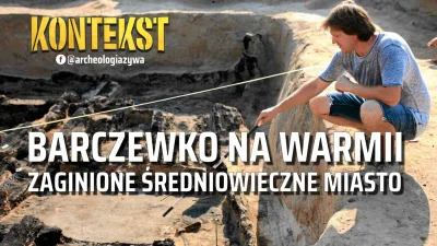 ArcheologiaZywa - Barczewko na Warmii. Zaginione średniowieczne miasto | Wykład dr. A...