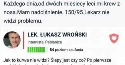 AlbertWesker - @n1c3: polecam też lekarza Łukasza Wrońskiego