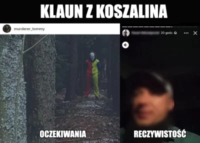 bary94pl - Wszyscy swego czasu szukali klauna z Koszalina, a ten sam się znalazł po l...