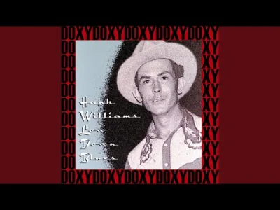 Ponury_Dewiant - Hank Williams - 'I'll never get out of this world alive

mój earwo...