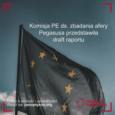 panoptykon - Komisja Parlamentu Europejskiego ds. afery Pegasusa (PEGA) opublikowała ...