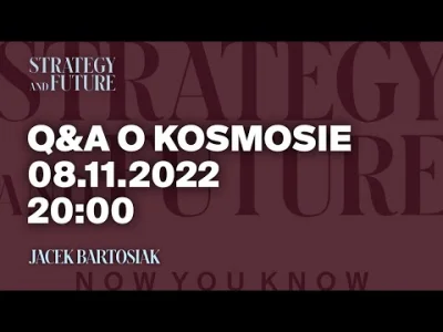 Erk700 - #QA #bartosiak #strategyandfuture
Q&A o kosmosie z Bartosiakiem na żywo