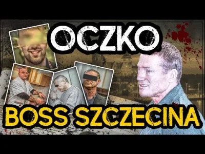 freddd - Oczko - boss Szczecina / mafia z wybrzeża.
SPOILER