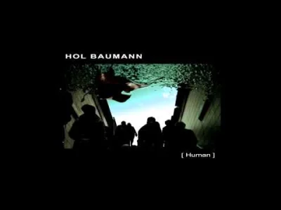 Quassar - #muzykaelektroniczna #downtempo #ambient

Hol Baumann - [Human] Album
