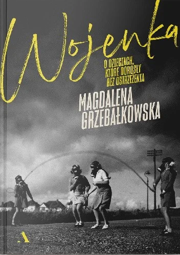 s.....a - 2590 + 1 = 2591

Tytuł: Wojenka. O dzieciach, które dorosły bez ostrzeżenia...