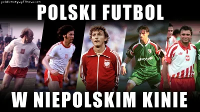 PolskieMotywyFilmowe - Polski Futbol w niepolskich produkcjach filmowych [część 1]

...