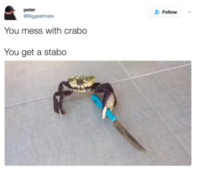 Nefju - @MlodyWilk: you mess with the crabo