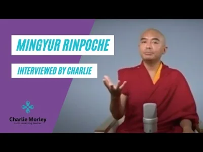 billuscher - Mingyur Rinpoche rozmawia z Charlie Morleyem na temat świadomego snu. Ka...